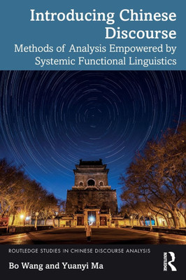 Introducing Chinese Discourse: Methods of Analysis Empowered by Systemic Functional Linguistics - (Paperback or Softback)