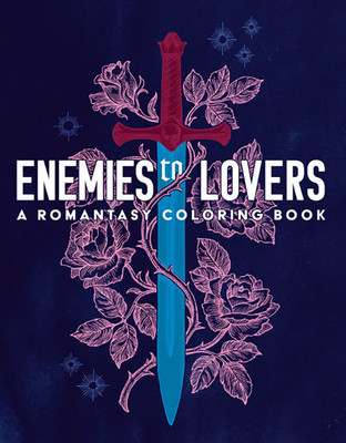 Enemies to Lovers: A Romantasy Coloring Book