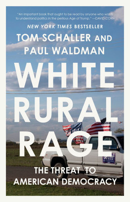 White Rural Rage: The Threat to American Democracy
