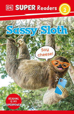 DK Super Readers Level 2 Sassy Sloth - (Paperback or Softback)