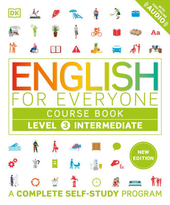 English for Everyone Course Book Level 3 Intermediate: A Complete Self-Study Program