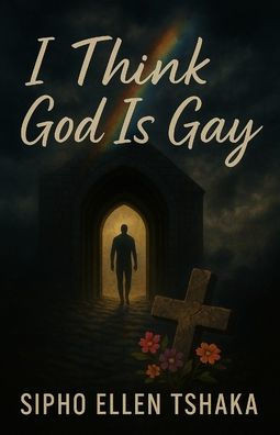 I Think God Is Gay