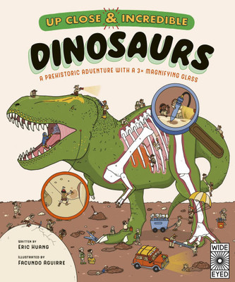 Up Close and Incredible: Dinosaurs: A Prehistoric Adventure with a 3× Magnifying Glass