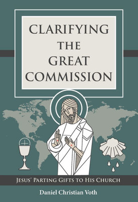 Clarifying the Great Commission Clarifying the Great Commission