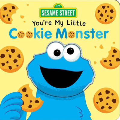 Sesame Street: You're My Little Cookie Monster