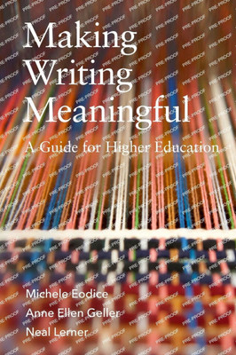 Making Writing Meaningful: A Guide for Higher Education Volume 5
