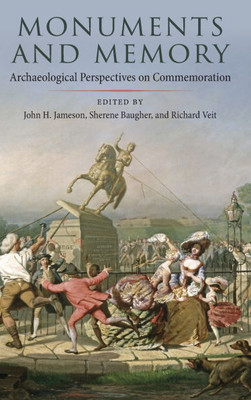 Monuments and Memory: Archaeological Perspectives on Commemoration