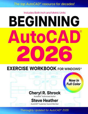 Beginning Autocad(r) 2026 Exercise Workbook: For Windows(r)
