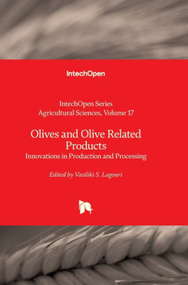 Olives and Olive Related Products - Innovations in Production and Processing: Innovations in Production and Processing