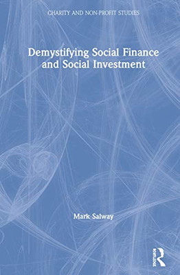 Demystifying Social Finance and Social Investment (Charity and Non-Profit Studies)