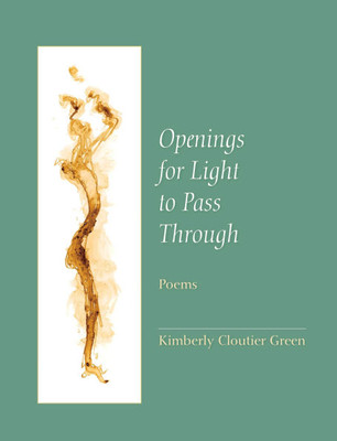 Openings for Light to Pass Through: Poems