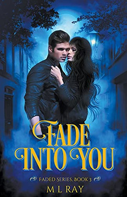 Fade Into You