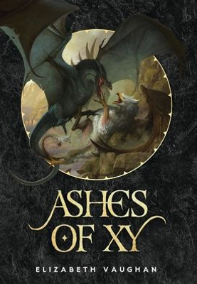 Ashes of Xy - (Hardback or Cased Book)