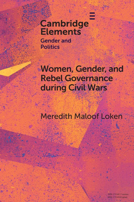 Women, Gender, and Rebel Governance during Civil Wars - (Paperback or Softback)