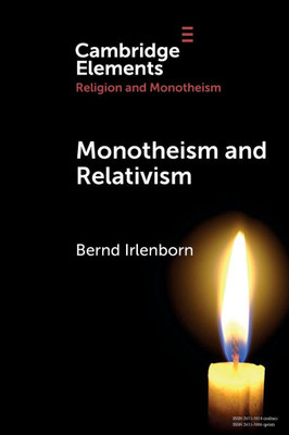 Monotheism and Relativism - (Paperback or Softback)