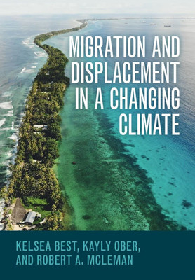 Migration and Displacement in a Changing Climate - (Paperback or Softback)