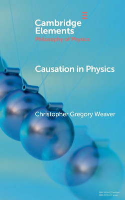 Causation in Physics - (Hardback or Cased Book)