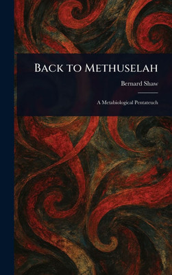 Back to Methuselah - (Hardback or Cased Book)