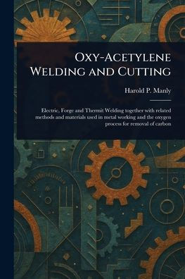 Oxy-Acetylene Welding and Cutting - (Paperback or Softback)