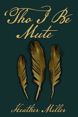 Tho I Be Mute