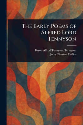 The Early Poems of Alfred Lord Tennyson - (Paperback or Softback)