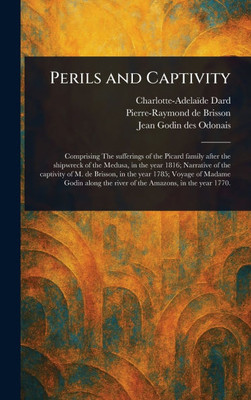 Perils and Captivity - (Hardback or Cased Book)
