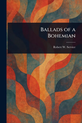 Ballads of a Bohemian - (Paperback or Softback)