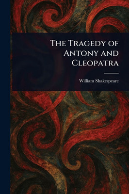 The Tragedy of Antony and Cleopatra - 9781022972049