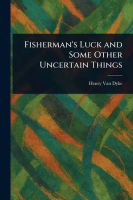 Fisherman's Luck and Some Other Uncertain Things - (Paperback or Softback)
