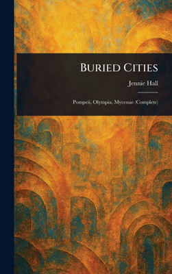 Buried Cities - (Hardback or Cased Book)