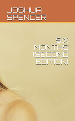 SIX MONTHS (SECOND EDITION) (Six Months (First Edition))