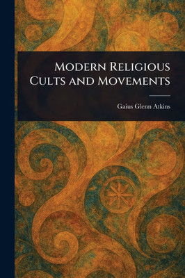 Modern Religious Cults and Movements - 9781023002288
