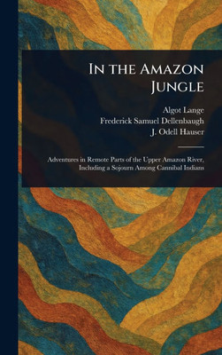 In the Amazon Jungle - (Hardback or Cased Book)