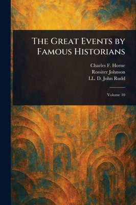 The Great Events by Famous Historians - 9781023046831