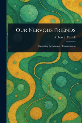 Our Nervous Friends - (Paperback or Softback)