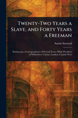 Twenty-Two Years a Slave, and Forty Years a Freeman - (Paperback or Softback)