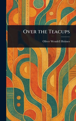 Over the Teacups - (Hardback or Cased Book)
