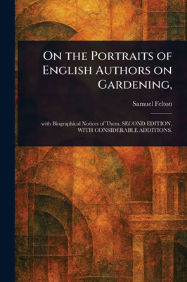 On the Portraits of English Authors on Gardening, - (Paperback or Softback)