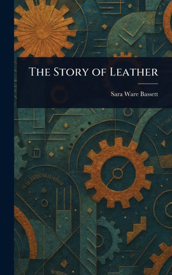 The Story of Leather - 9781023105507