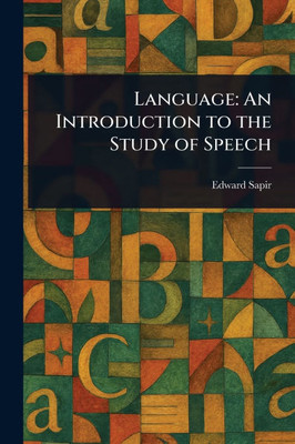 Language: An Introduction to the Study of Speech - (Paperback or Softback)