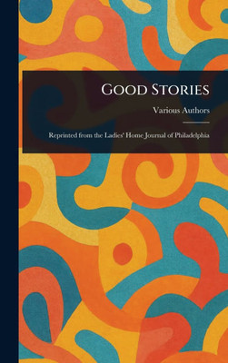 Good Stories - (Hardback or Cased Book)