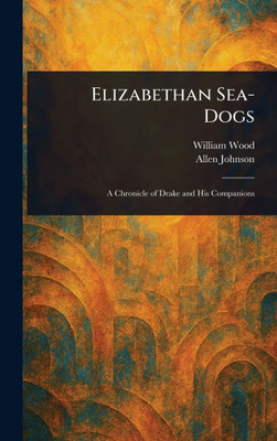 Elizabethan Sea-Dogs - (Hardback or Cased Book)