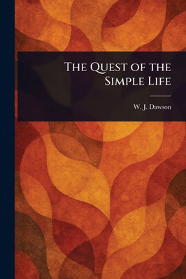The Quest of the Simple Life - (Paperback or Softback)