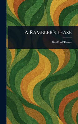 A Rambler's Lease - (Hardback or Cased Book)
