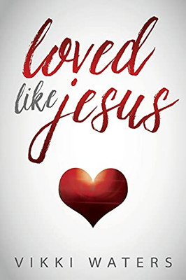 Loved Like Jesus