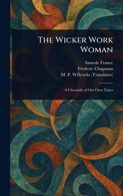 The Wicker Work Woman - (Hardback or Cased Book)