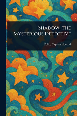 Shadow, the Mysterious Detective - (Paperback or Softback)