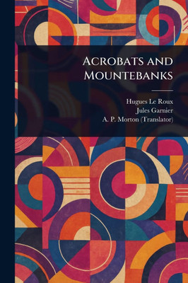 Acrobats and Mountebanks - (Paperback or Softback)