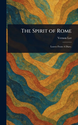 The Spirit of Rome - (Hardback or Cased Book)