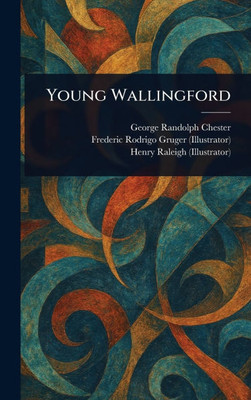 Young Wallingford - (Hardback or Cased Book)